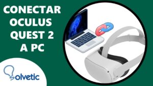Cómo Conectar Oculus Quest 2 a una PC