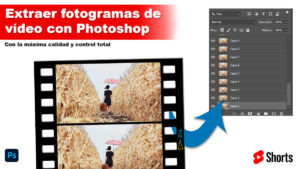 Cómo Sacar Fotogramas de un Video con Photoshop