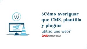 ¿Sabes qué CMS usa una Web?